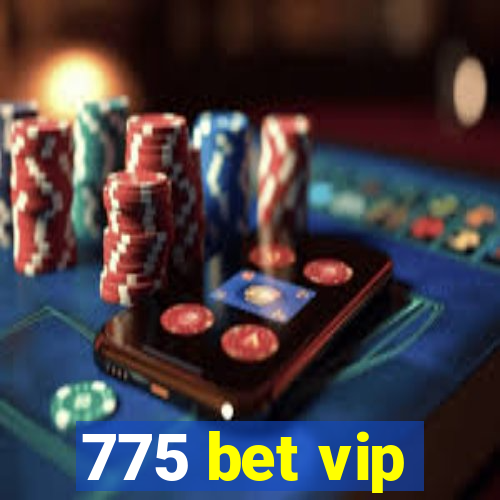 775 bet vip